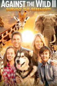 Against the Wild 2 Survive the Serengeti (2016) Hindi Dubbed