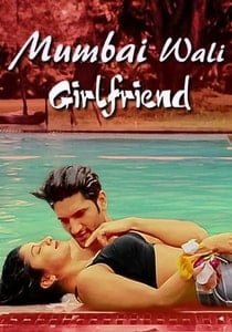 Mumbai Wali Girlfriend (2016) Hindi