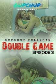 Double Game (2020) Episode 3 GupChup