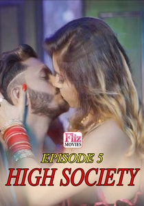 High Society Fliz Movies (2020) Episode 5
