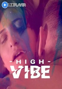 High Vibe Season 1 (2020) MX Player