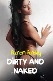 Dirty And Naked 2020 Poonam Pandey