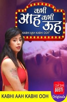 Kabhi Aah Kabhi Ooh (2020) CinemaDosti