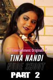 Tina Nandi Nude Shoot Part 2 (2020) i Entertainment