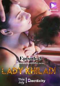 Lady Khiladi (2020) ElectECity Episode 3