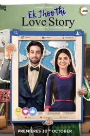 Ek Jhoothi Love Story (2020) Hindi Complete Zee5