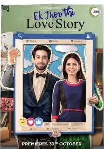 Ek Jhoothi Love Story (2020) Hindi Complete Zee5