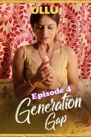 Generation Gap (2019) Ullu Episode 4