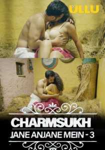 CharmSukh (Anjane Mein 3) Part 2 2021 Hindi Ullu