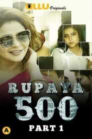 Rupaya 500 Part 1 2021 Hindi Ullu