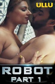 Robot (Part 1) 2021 Hindi Ullu