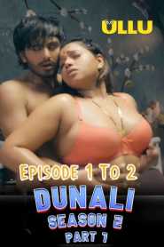 Dunali (Season 2) Part 1 2022 Hindi Ullu Episode (1 to 2)