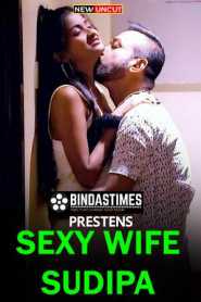 Sexy Wife Sudipa (2022) BindasTimes