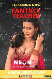 Fantacy Teacher UNCUT (2022) Hindi NeonX Exclusive