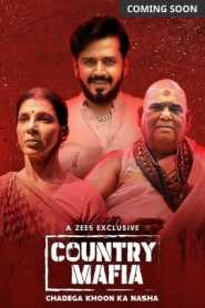 Country Mafia (2022) Hindi Season 1 Zee5