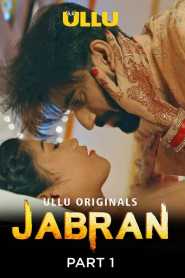 Jabran Part 1 2022 Hindi Ullu