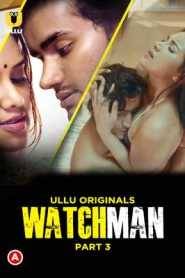 Watchman Part 3 (2023) UllU Hindi