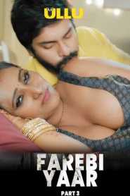 Farebi Yaar Part 3 2023 Hindi Ullu Originals