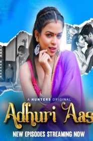 Adhuri Aas 2023 Episode 1 To 3 Hunters Hindi
