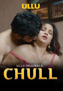 Chull Part 1 2023 Ullu Hindi