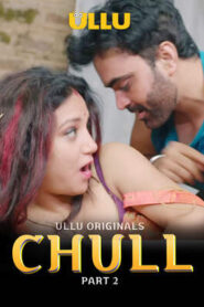 Chull Part 2 2023 Ullu Hindi