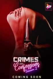 Crimes and Confessions 2023 Season 2 Episode 1 To 3 Hindi ALTBalaji